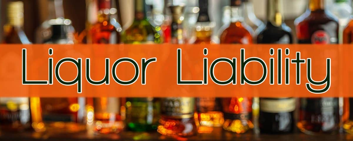 Liquor Liability and General Liability